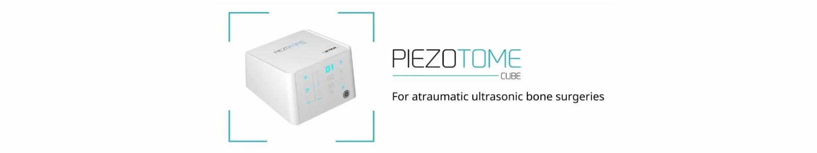 Piezotome Cube